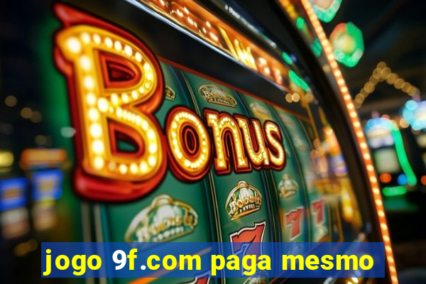 jogo 9f.com paga mesmo